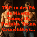 TOP 10 des PA de Minets, Young 18, Twinks, Teens, CrunchBoys...